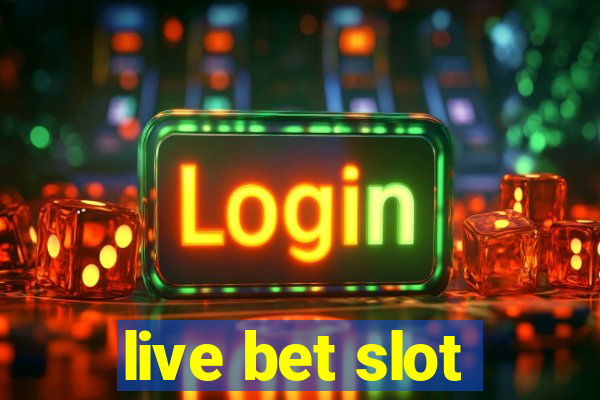 live bet slot