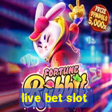 live bet slot