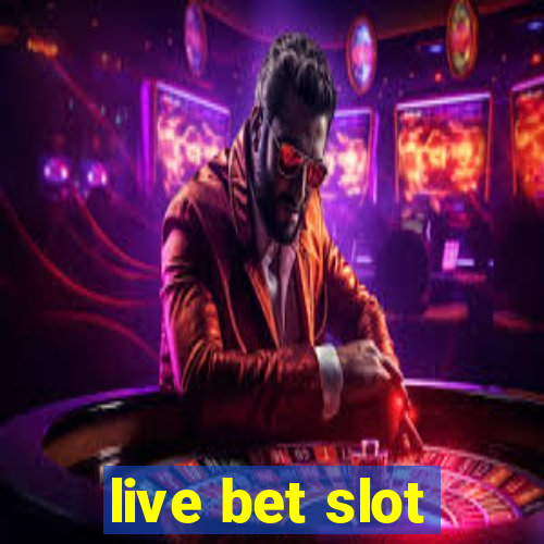 live bet slot