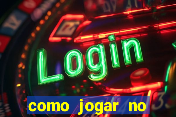 como jogar no tigre e ganhar