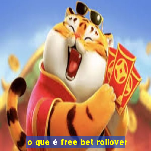 o que é free bet rollover