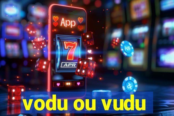 vodu ou vudu