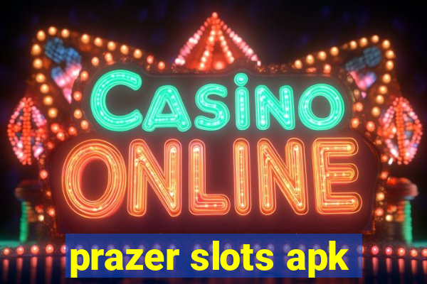 prazer slots apk