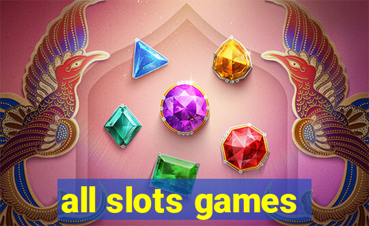 all slots games