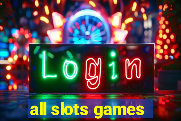 all slots games