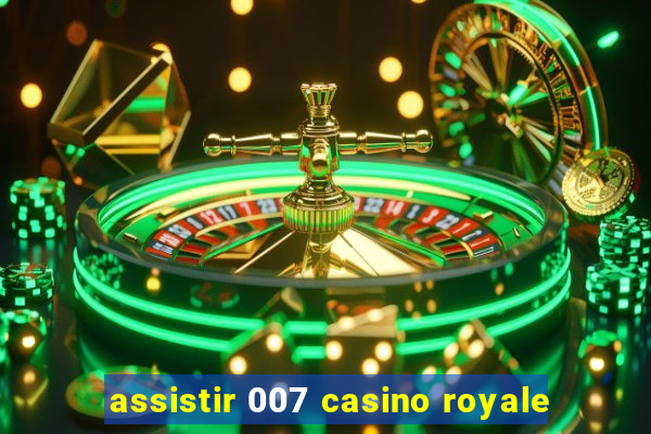 assistir 007 casino royale