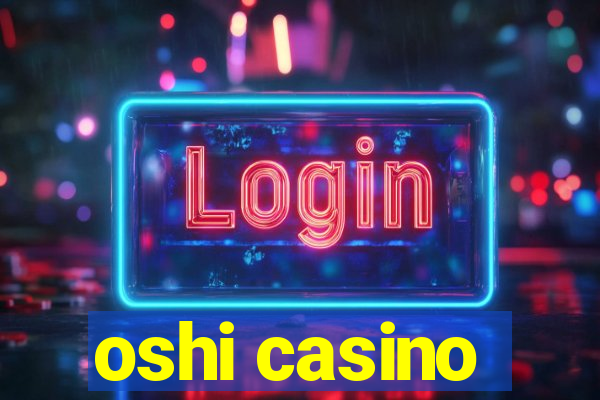 oshi casino