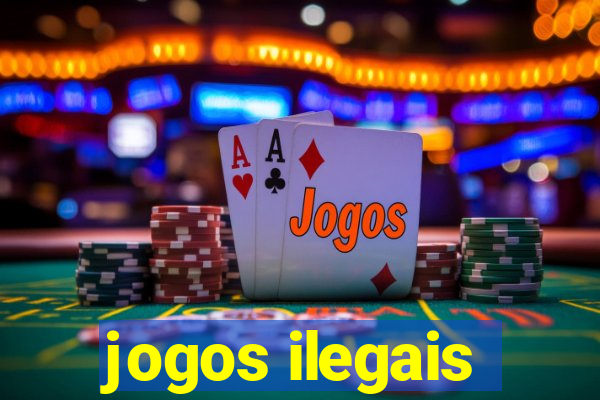 jogos ilegais