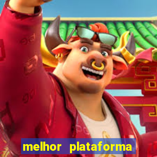 melhor plataforma de jogo do tigrinho