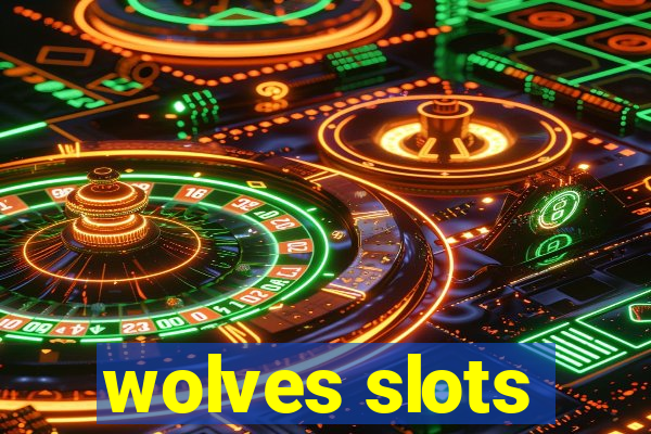 wolves slots