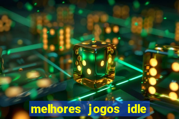 melhores jogos idle para android