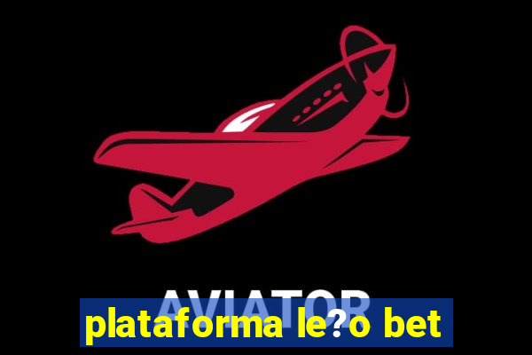 plataforma le?o bet