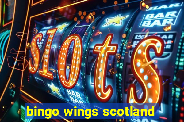 bingo wings scotland