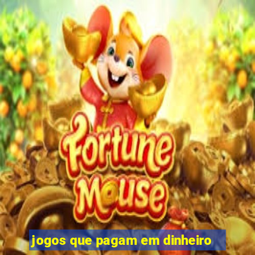 jogos que pagam em dinheiro