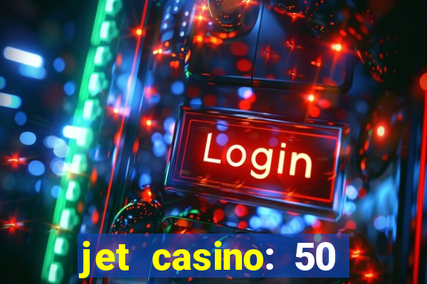 jet casino: 50 free spins