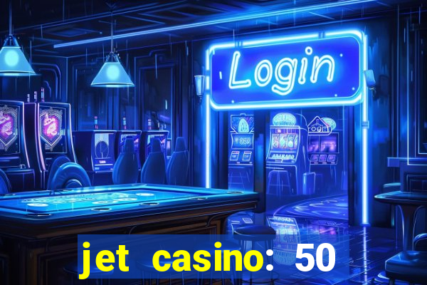 jet casino: 50 free spins