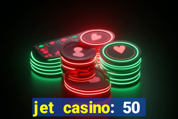 jet casino: 50 free spins