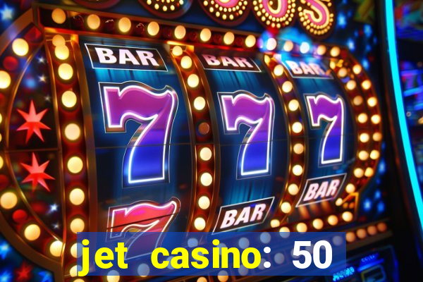 jet casino: 50 free spins