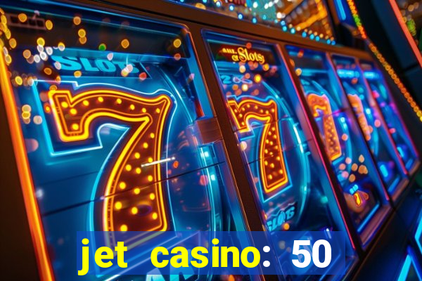 jet casino: 50 free spins