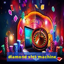 diamond slot machine