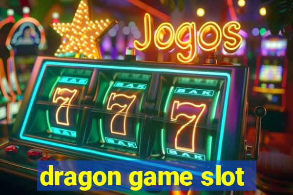 dragon game slot