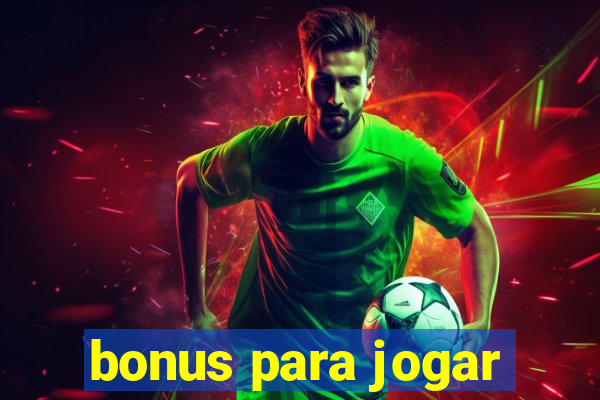 bonus para jogar