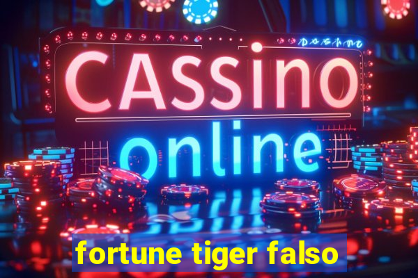 fortune tiger falso