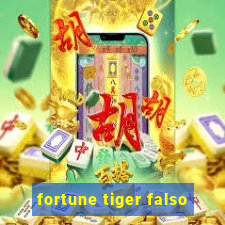 fortune tiger falso