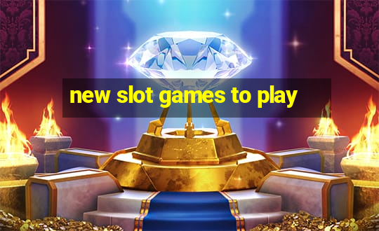 new slot games to play