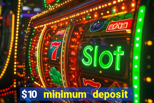 $10 minimum deposit casino australia 2021