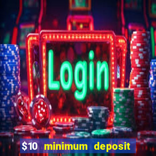 $10 minimum deposit casino australia 2021