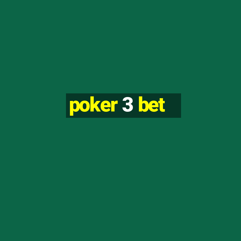 poker 3 bet