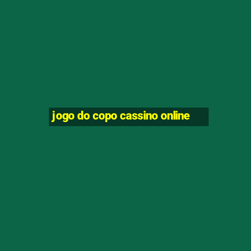 jogo do copo cassino online