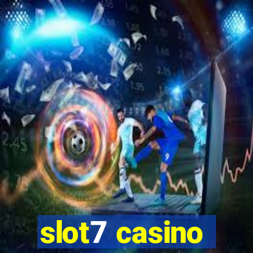 slot7 casino