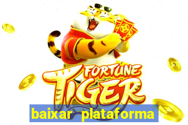 baixar plataforma de jogos para ganhar dinheiro