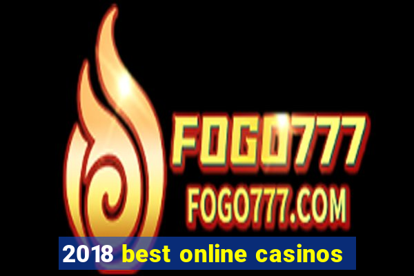 2018 best online casinos