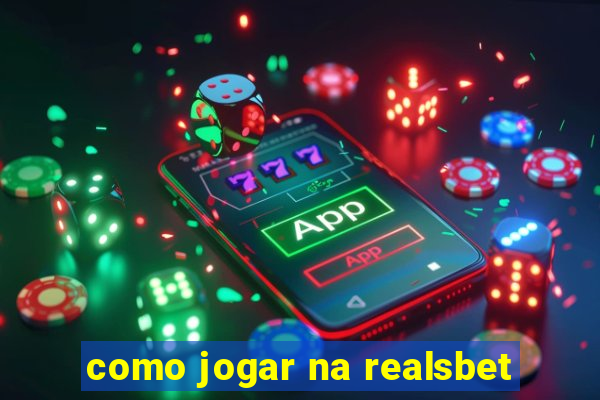 como jogar na realsbet