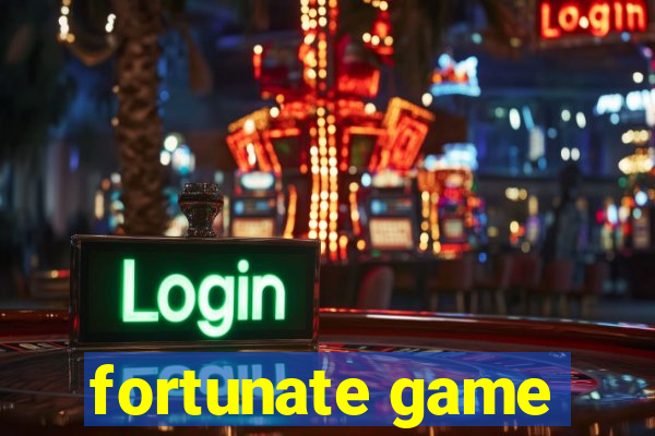 fortunate game