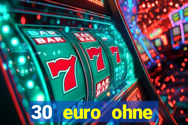 30 euro ohne einzahlung casino