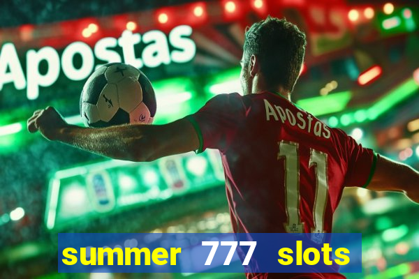 summer 777 slots paga mesmo