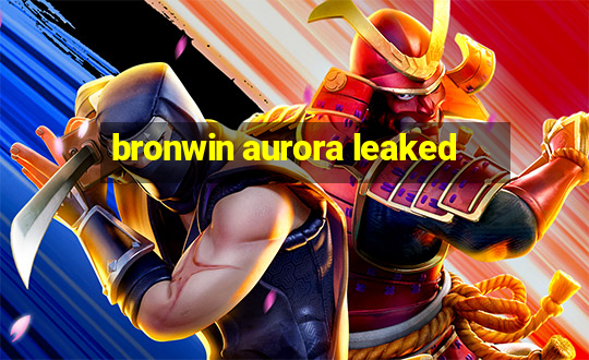 bronwin aurora leaked