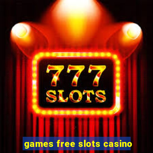 games free slots casino