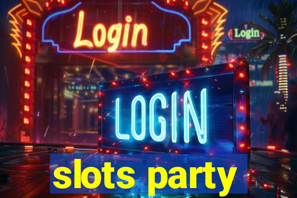 slots party