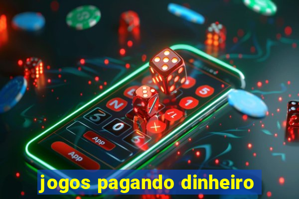 jogos pagando dinheiro