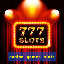 casino games slots free fun