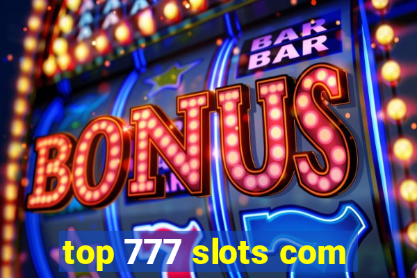 top 777 slots com