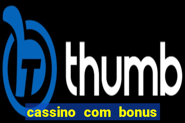 cassino com bonus no cadastro