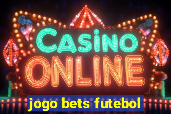 jogo bets futebol