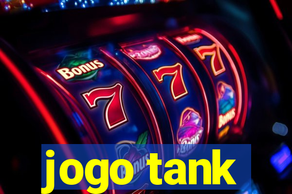 jogo tank