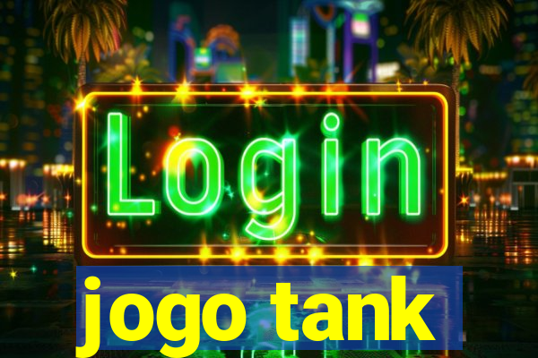 jogo tank